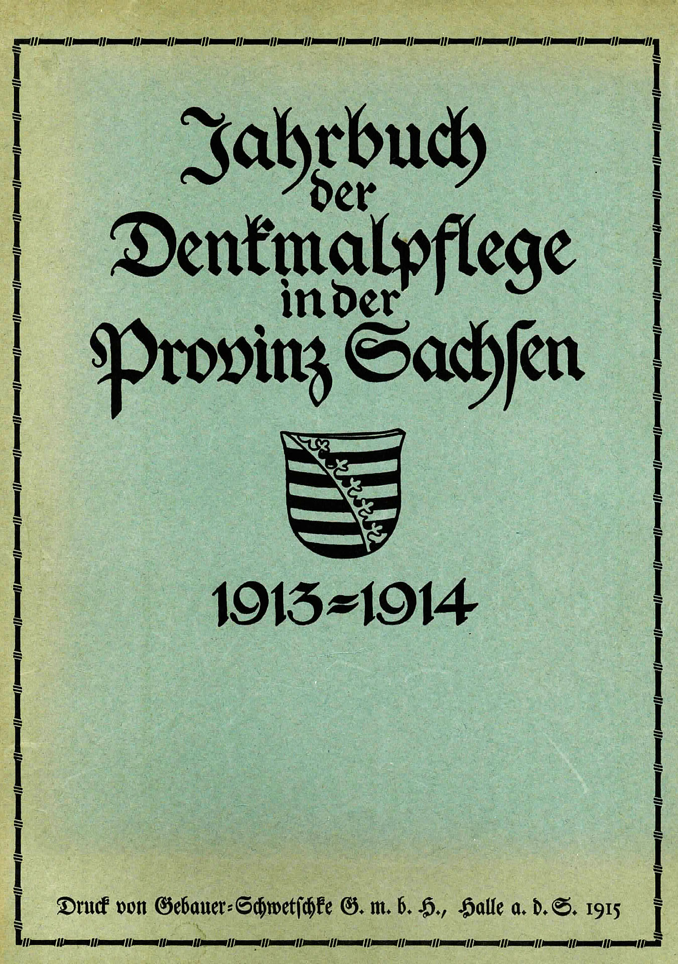 Jahrbuch der Denkmalpflege in der Provinz Sachsen 1913 - 1914 - Verein zur Erhaltung der Denkmäler der Provinz Sachsen